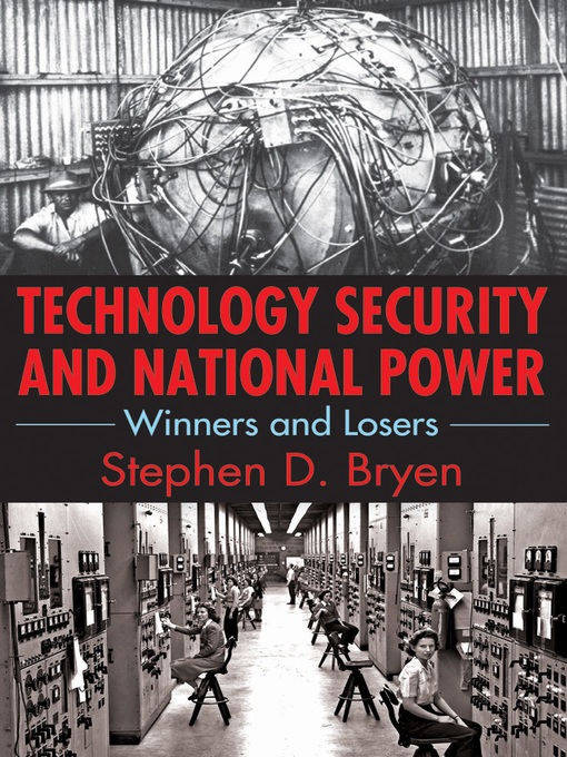 Title details for Technology Security and National Power by Stephen D. Bryen - Available